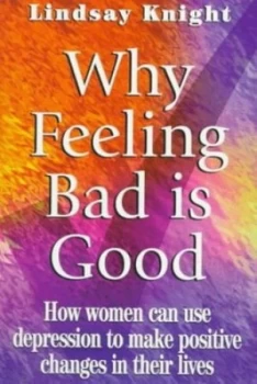 Image of Why Feeling Bad Is Good by Lindsay Knight Book