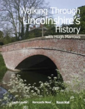 Image of Walking through Lincolnshires History by Hugh Marrows Paperback