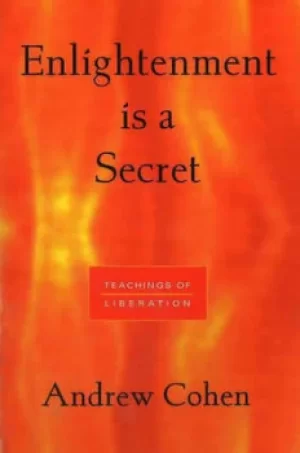 Image of Enlightenment is a secret by Andrew Cohen