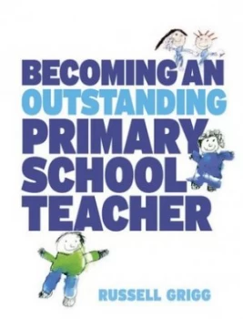 Image of Becoming an Outstanding Primary School Teacher by Russell Grigg Paperback