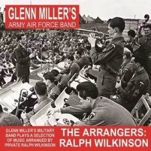 image of The Arrangers Ralph Wilkinson by Glenn Miller's Band of the AEF CD Album