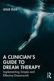 Image of A Clinician's Guide to Dream Therapy Implementing Simple and Effective Dreamwork
