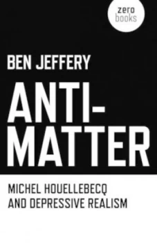 Image of Anti-Matter by Ben Jeffery Paperback