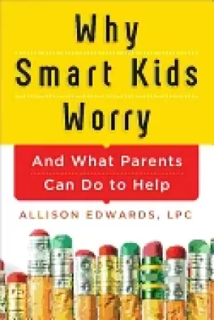 Image of why smart kids worry and what parents can do to help