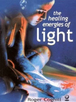 Image of The Healing Energies of Light by Roger Coghill Paperback