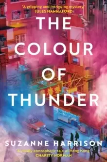 Image of The Colour of Thunder : Intertwining paths and a hunt for truth in Hong Kong