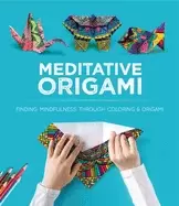 Image of meditative origami finding mindfulness through coloring and origami