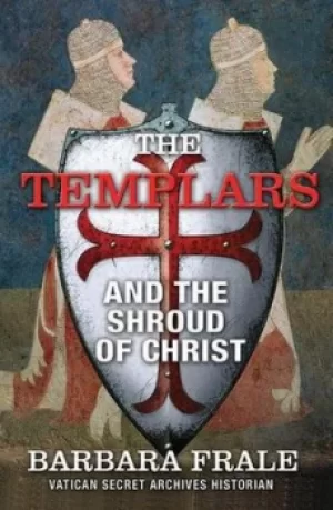 Image of The Templars and the shroud of Christ by Barbara Frale