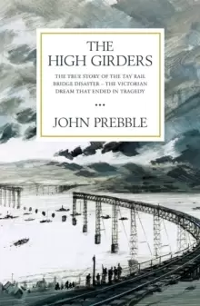 Image of The High Girders : The gripping true story of a Victorian dream that ended in tragedy