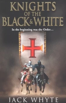 Image of Knights of the Black and White by Jack Whyte Paperback