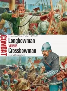 Image of Longbowman vs Crossbowman : Hundred Years' War 1337-60