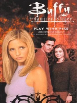 Image of Play with Fire and Other Stories by Christopher Golden and Joss Whedon Book