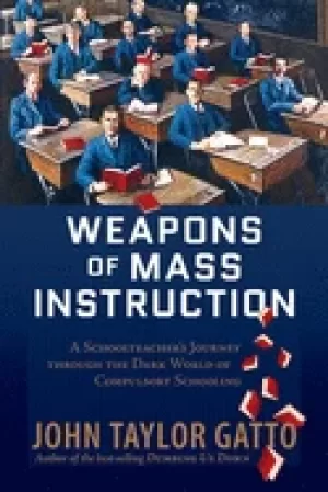 Image of weapons of mass instruction a schoolteachers journey through the dark world