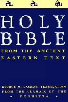 Image of The Holy Bible from the Ancient Eastern by Geroge Mamishisho Lamsa