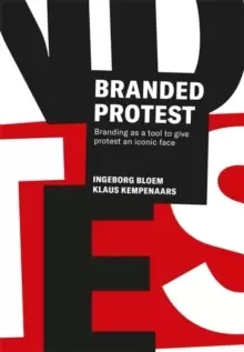 Image of Branded Protest : The Power of Branding and its Influence on Protest Movements