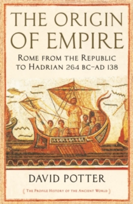 Image of The Origin of Empire : Rome from the Republic to Hadrian (264 BC - AD 138) Paperback / softback