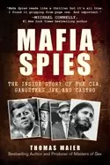 Image of mafia spies the inside story of the cia gangsters jfk and castro