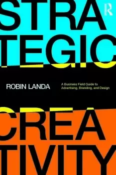 Image of Strategic Creativity A Business Field Guide to Advertising Branding and Design