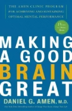 Image of making a good brain great the amen clinic program for achieving and sustain