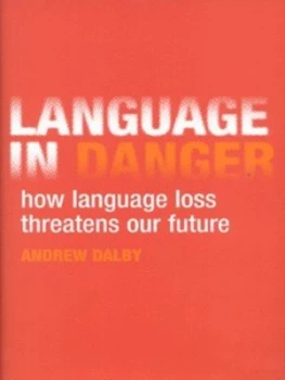 Image of Language in Danger by Andrew Dalby Hardback