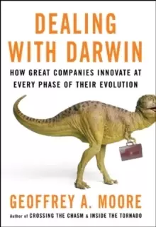 Image of Dealing with Darwin : How Great Companies Innovate at Every Phase of Their Evolution
