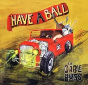 Image of Have a Ball by The Cable Bugs Vinyl Album