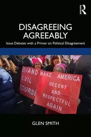 Image of Disagreeing Agreeably Issue Debates with a Primer on Political Disagreement