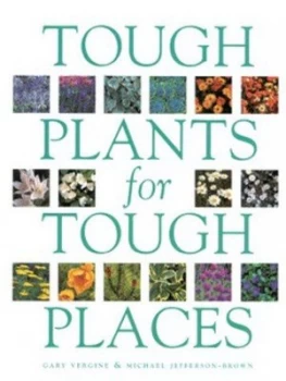 Image of Tough Plants for Tough Places by Gary Vergine and M. J Jefferson-Brown Paperback