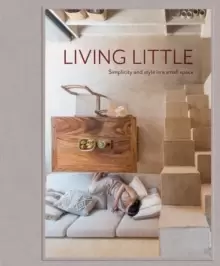 Image of Living Little : Simplicity and style in a small space