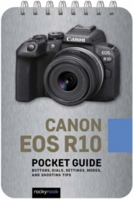Image of Canon EOS R10: Pocket Guide : Buttons, Dials, Settings, Modes, and Shooting Tips Spiral bound