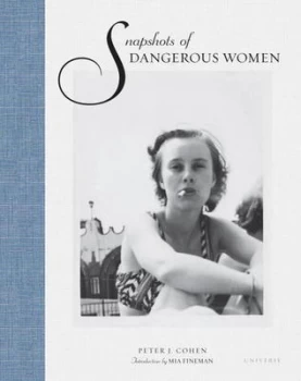 Image of Snapshots of Dangerous Women by Peter J. Cohen Hardback
