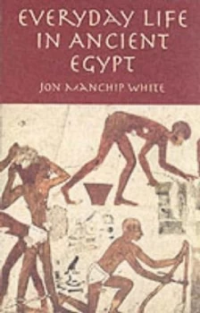Image of Everyday Life in Ancient Egypt by Jon Manchip White Paperback
