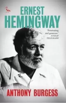 Image of Ernest Hemingway by Anthony Burgess