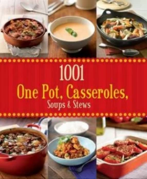 Image of 1001 One Pot Casseroles Soups and Stews Hardback