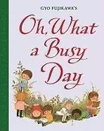 Image of Oh, What a Busy Day by Gyo Fujikawa