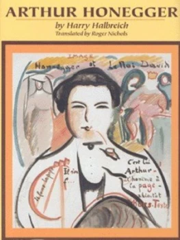 Image of Arthur Honegger by Harry Halbreich and Reinhard G Pauly Hardback