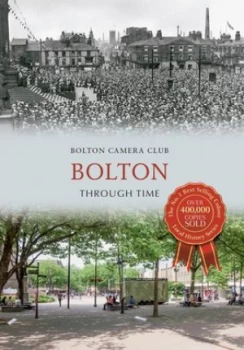 Image of Bolton through time by Bolton Camera Club