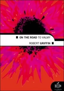 Image of On the Road to Valmy by Robert Griffin Paperback