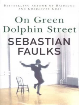 Image of On Green Dolphin Street by Sebastian Faulks Hardback