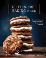 Image of gluten free baking at home 102 foolproof recipes for delicious breads cakes