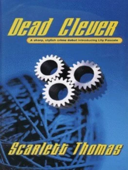 Image of Dead Clever by Scarlett Thomas Hardback
