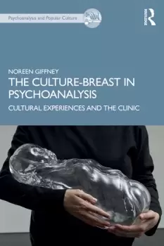 Image of The Culture-Breast in PsychoanalysisCultural Experiences and the Clinic