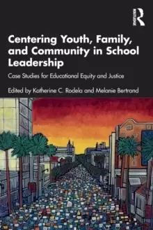 Image of Centering Youth, Family, and Community in School Leadership : Case Studies for Educational Equity and Justice