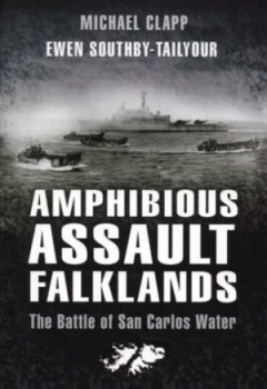 Image of Amphibious Assault Falklands by Michael Clapp and Ewen Southby-Tailyour Paperback