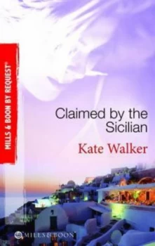 Image of Claimed by the Sicilian by Kate Walker Book