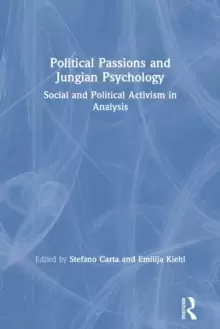 Image of Political Passions and Jungian Psychology : Social and Political Activism in Analysis