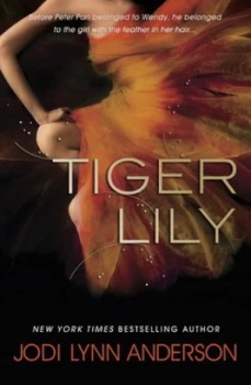 Image of Tiger Lily by Jodi Lynn Anderson and J. M Barrie Book