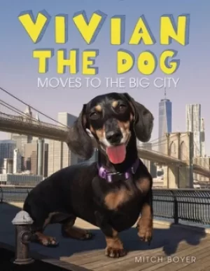 Image of Vivian the dog moves to the big city by Mitch Boyer