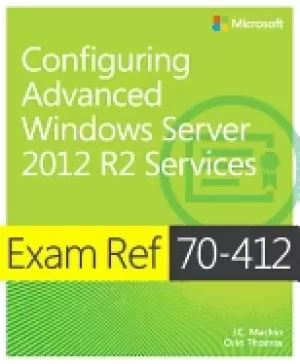 Image of exam ref 70 412 configuring advanced windows Server 2012 r2 services