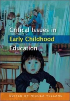 Image of Critical Issues in Early Childhood Education by Nicola Yelland Paperback